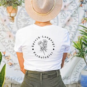 Speech-Language Pathologist Flower Tee, Speech Language Pathologist T-Shirt, SLP Shirt, Speech Therapist T-Shirt, gift for new SLP, Speech T