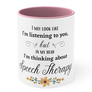 Thinking About Speech Therapy Accent Mug, 11oz, Speech Therapy mug, Speech mug, SLP mug, Speech Therapist coffee mug, SLP gift, SLPA gift