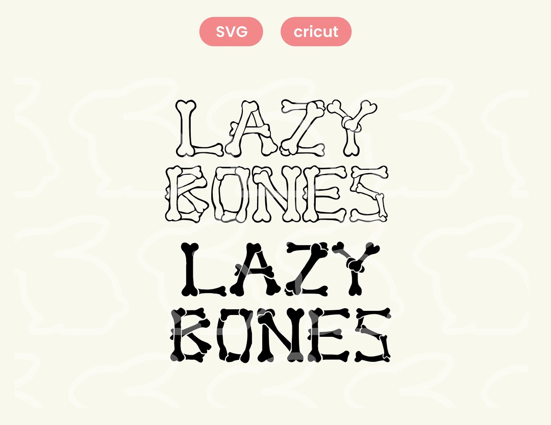 Lazy Bones Svg Skull Svg Bones Svg Kids Shirt Svg Funny Svg Clip Art