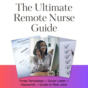 May include: A guide for remote nurses with three resume templates, a cover letter, keywords, and a guide to finding real jobs. The image shows a woman wearing a headset and glasses, looking at a computer screen, a checklist with checkmarks, and a resume template.