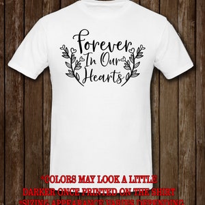 forever in our hearts shirt memorial shirt funeral shirt