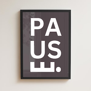 Pause Typographic Art Print, Modern Word Art
