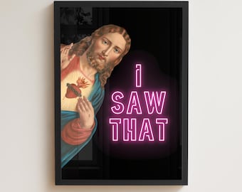 I Saw That Jesus Print, Funny Religious Meme Wall Art, Vintage Jesus Poster, Cheeky Bathroom, Bedroom Decor, Fun Gift