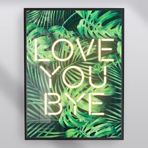 Love You Bye Print, hallway, Entryway, Family Home Wall Art