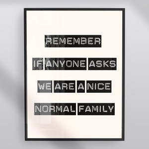 Recuerde si alguien pregunta: Somos una familia normal y agradable. Impresión, arte de pared de moda, impresión familiar, impresión de cocina, regalo.