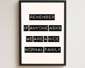 Funny Family Quote Print, “We Are a Nice Normal Family” Wall Art, Sarcastic Humor Poster, Minimalist Typography Decor