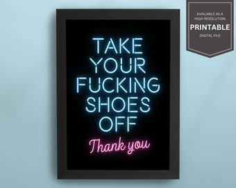 Take Your Fucking Shoes Off Print, new home, best friend, gift, quirky, hallway, offensive, rude quote print