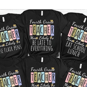 Fourth Grade Teacher Shirts, Fourth Grade Team Teacher Shirts,  Most Likely To Team Teacher Tshirt, Back To School 4th Grade Teacher Shirt