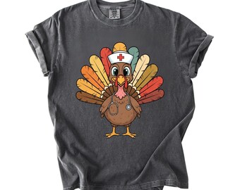 Nurse Turkey Shirt, Gift For A Nurse Comfort Colors