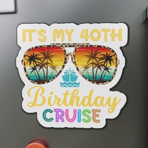 40th Birthday Cruise Magnet