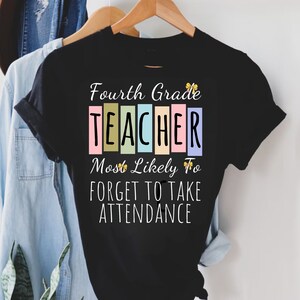 Fourth Grade Teacher Shirts, Fourth Grade Team Teacher Shirts,  Most Likely To Team Teacher Tshirt, Back To School 4th Grade Teacher Shirt