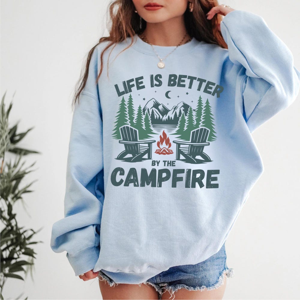 Camp Crewneck Sweatshirt, Camp Crew Shirt,Life Is Better By The Campfire Sweatshirt, Family Camping Trip, Camp Fire Shirt, Camping Shirts Alwasky