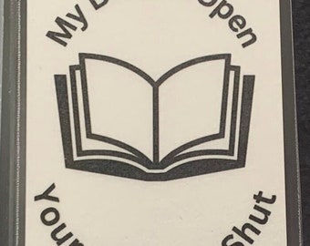 My Book Is Open, Your Mouth Is Shut- Laminated Bookmark