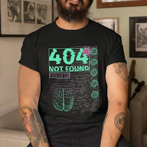 404 Not Found Shirt | Cyberpunk Shirt Cyberpunk Clothing Cyberpunk Tshirt Punk Shirt Programmer Shirt Cyber Punk Shirt Coding Shirt AI Shirt
