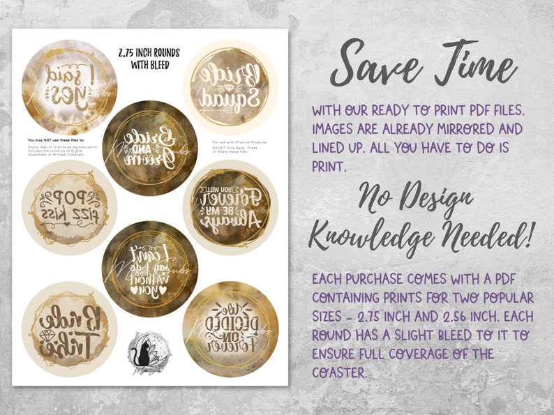 May include: Printable digital download of eight 2.75 inch round coasters with gold watercolor and calligraphy text. The text includes phrases like "I said yes", "Bride Squad", "Pop the Fizz Kiss", "Always Be My Forever", "I Can't Wait to Marry You", "We Decided on Forever", "Bride Tribe", and "Bride and Groom".
