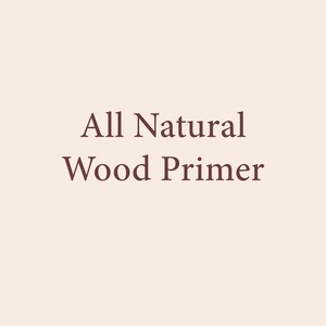 Natural Wood Primer | Eco-friendly & natural woodwork, wood preparation for smooth finish