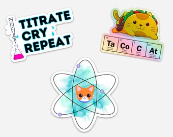 Chemistry Vinyl Waterproof Sticker Pack, 3 Science Stickers, Titrate Cry Repeat, TacoCat, Cation, Water Bottle Laptop Stickers