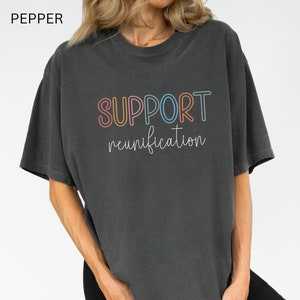 Support Reunification Shirt, Foster Care Shirt, Foster Mom Gift, Foster Parent Shirt, Foster Care Awareness Month, Foster Youth Advocacy