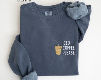 Iced Coffee Please Sweatshirt, Coffee Sweatshirt, Latte Lover Iced Coffee Crewneck, Coffee Lover Gift, Fall Coffee Sweatshirt, Coffee Season