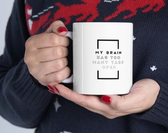 My Brain Has Too Many Tabs Open, Pharmacist MUG, First Time MOM GIFT, Funny Coffee Mug, Dnd mug, Expecting Mom Gift, Mother's Day Gift