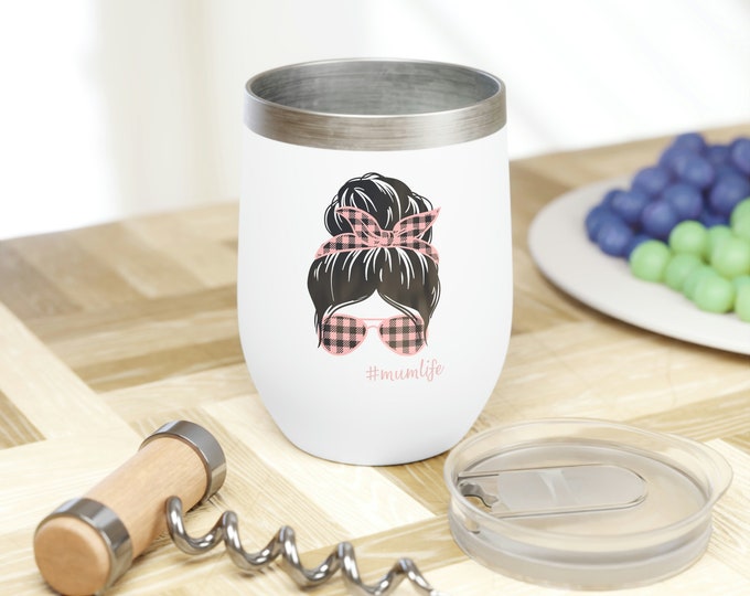 Savor Every Sip: A MumLife Wine Tumbler for the Chic Mom - Perfect for Mother's Day & Beyond