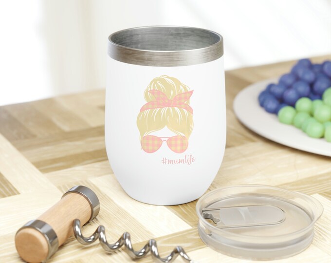 Savor Every Sip: A MumLife Wine Tumbler for the Chic Mom - Perfect for Mother's Day & Beyond