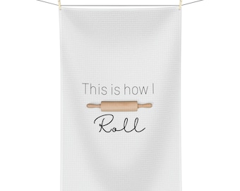 This is How I Roll Tea Towel: A Cool & Fun Kitchen Accessory for Cooking Lovers