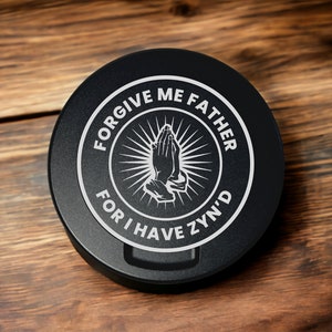 What's Up Brother metal zyn can, zyn tin, custom snus container, tobacco, dip , gift for nicotine pouches Forgive Me - Prayer