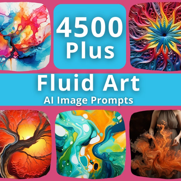 4500+ Fluid Art AI Image Prompts | Midjourney | Dall-E | Wide Variety |Digital Download | Instant Access