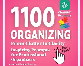 1100 ChatGPT Prompts for Professional Organizers | 50 Different Topics | AI | Digital Download | Instant Access