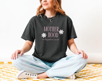 Motherhood is Kingdom Work T-Shirt, Christian Mom Gift