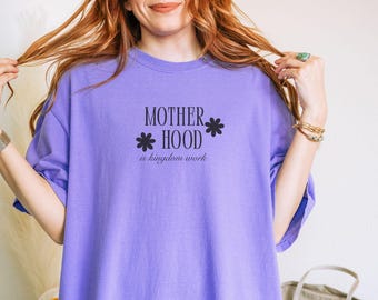 Comfort Colors Motherhood Kingdom Work T-Shirt, Christian Mom Tee
