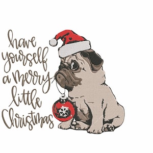 May include: A Christmas-themed illustration featuring a pug wearing a Santa hat and holding a red ornament. The text "have yourself a merry little Christmas" is written in a script font. The pug is light brown with a black muzzle.