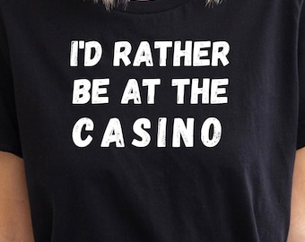 Preferirei essere al casinò Maglietta divertente da casinò Maglietta da gioco d'azzardo Maglietta da slot machine Regalo da casinò Regalo da giocatore Maglietta divertente da gioco d'azzardo