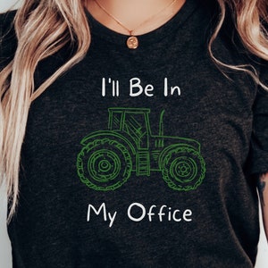Funny Tractor Shirt | Ill Be In My Office | Tractor Lover | Tractor Shirts Men | ID Rather Be Farming T-Shirt | Shirt For Farmer Gift