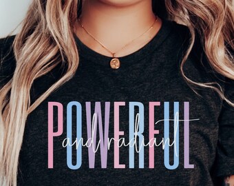 Inspirational Woman Shirt | Powerful and Radiant TShirt | Feminist Strength Shirt | Positive Quote Tee | Mothers Day Gift | Motivational Tee