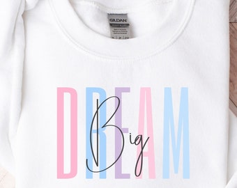 Inspirierendes Frauen-Sweatshirt | Traumgroße Pullover | Positive Affirmation Sweatshirt | Frauen psychische Gesundheit | Muttertagsgeschenk