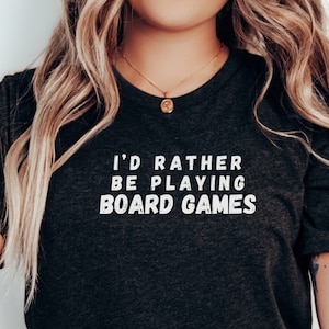 Id Rather be Playing Board Games Shirt | Board Games Gift | Board Game Outfit | Board Game Shirt | Boardgame Gift | Game Night Tee
