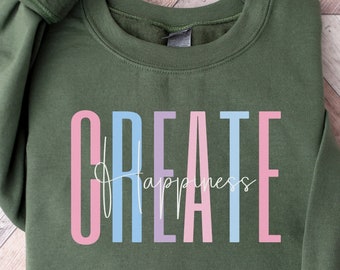 Inspirierendes Frauen-Sweatshirt | Erstellen Sie Glück Pullover | Positive Affirmation Sweatshirt | Frauen psychische Gesundheit | Muttertagsgeschenk