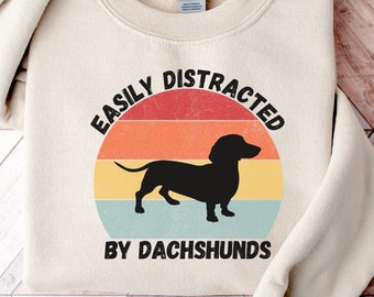 Funny Dachshund Sweatshirt | Easily Distracted By Dachshund Sweater | Dachshund Mama Gift | Dachshund Mom Crewneck | Funny Wiener Dog Shirt