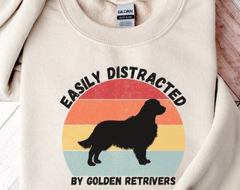 Funny Golden Retriever Sweatshirt | Easily Distracted By Golden Retrievers | Golden Retriever Gift | Golden Mom Crewneck | Goldie Mama Shirt