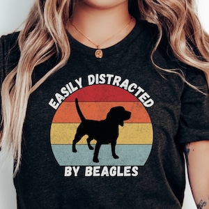 Funny Beagle Shirt | Easily Distracted By Beagles T-Shirt | Dog Mom Tee | Beagle Dog T Shirt | Beagle Lover Gift | Funny Dog Lover Gift
