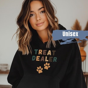 Treat Dealer Funny Dog Hoodie | Dog Mom Gift | Gift For Dog Lover | Dog Mom Hoodie | Great For Gifts | Happy Dog Tee | Dog Mom Sweatshirt
