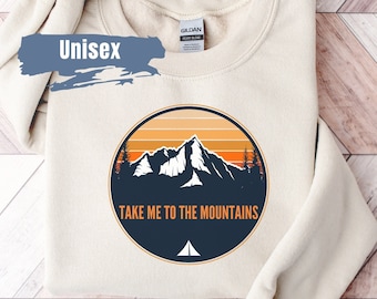 Take me to the Mountains Sweatshirt | Camping Gift | Mountains Quote Sweater | Camp Sweatshirt | Adventure Sweatshirt | Outdoor Crewneck