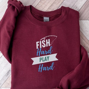 Funny Fishing Sweatshirt | Fish Hard Play Hard | Fishing Sweater | Fisherman Crewneck | Fisherman Gifts | Gift For Him | Grandpa Gift