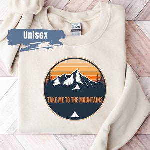 Take me to the Mountains Sweatshirt | Camping Gift | Mountains Quote Sweater | Camp Sweatshirt | Adventure Sweatshirt | Outdoor Crewneck