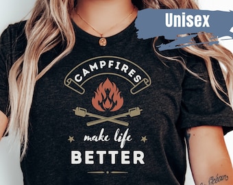 Campfires Make Life Better Camping Shirt | Camp Lover Shirt | Gift For Camper | Camper Tee | Vacation Shirt | Nature Shirt | Camping Life