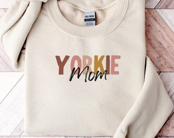 Yorkie Mom Sweatshirt | Dog Mama Sweater | Dog Lover Crewneck | Cute Yorkshire Terrier Sweatshirt | Yorkie Lover Gift | Gift For Dog Mom
