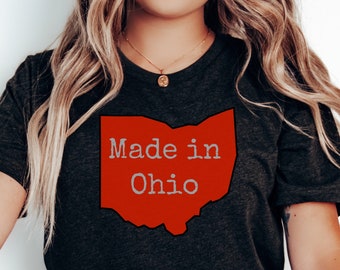 Made in Ohio Shirt | Ohio State T-Shirt | Ohio Apparel | Ohio Pride | Ohio Home T-Shirt | Ohio Lovers Shirt | Ohio Pride | Ohio Map Shirt