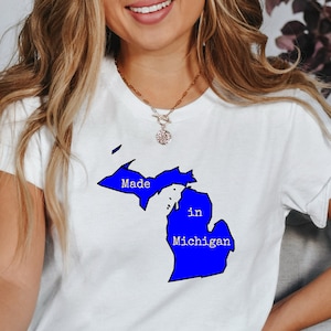 Made in Michigan Shirt | Michigan Gift | Michigan Souvenir | Michigan Clothing | Michigan T-Shirt | Michigan Tee |Michigan State Pride Shirt